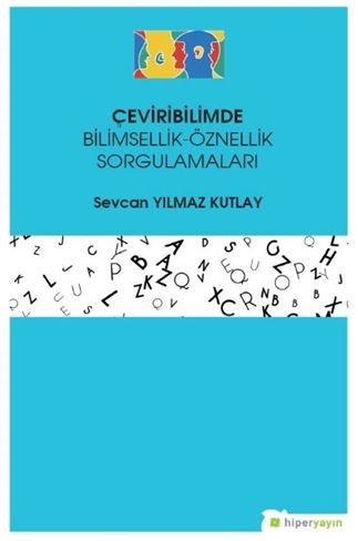 Çeviribilimde Bilimsellik Öznellik Sorgulamaları.jpg (36 KB)